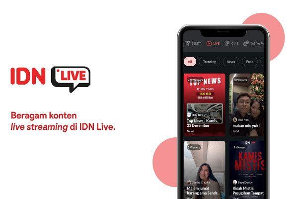 IDN Live Menghadirkan Konten Live Streaming Beragam dan Kekinian